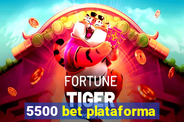 5500 bet plataforma